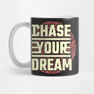 Chase your Dream Mug